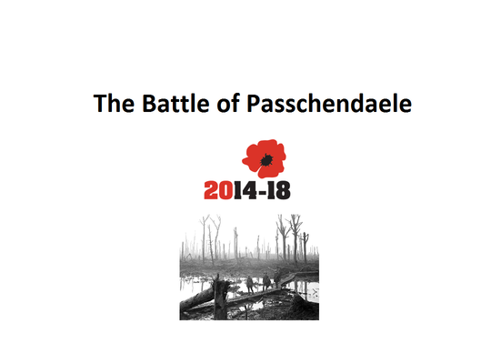 The Battle of Passchendaele 1917 The Battle of Passchendaele 1917